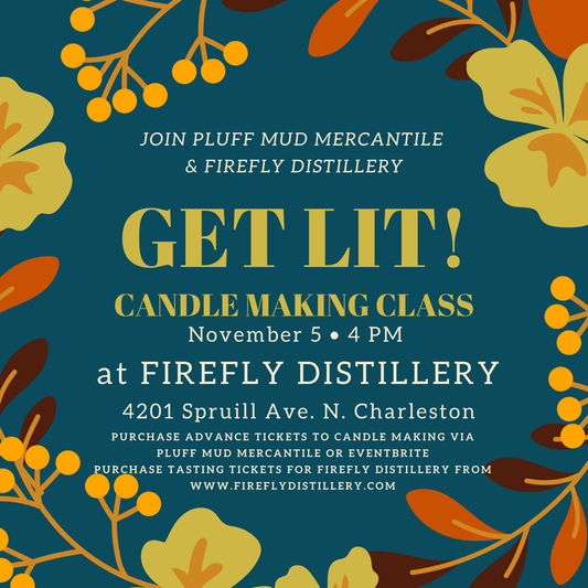 Get Lit Candle Making at Firefly Distillery - Pluff Mud Mercantile
