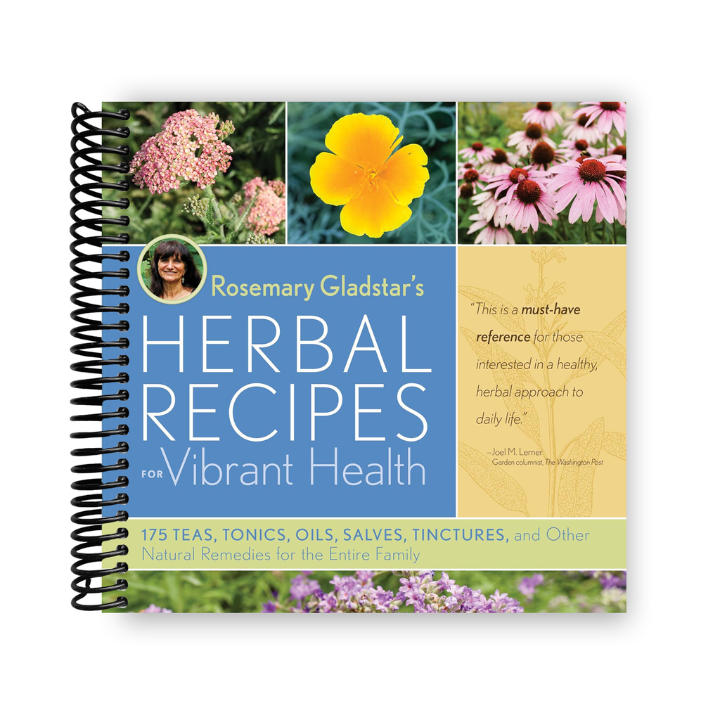 Rosemary Gladstar's Herbal Recipes for Vibrant Health: 175 Teas, Tonics, Oils, Salves, Tinctures, and Other Natural Remedies for the Entire Family (Spiral Bound)
